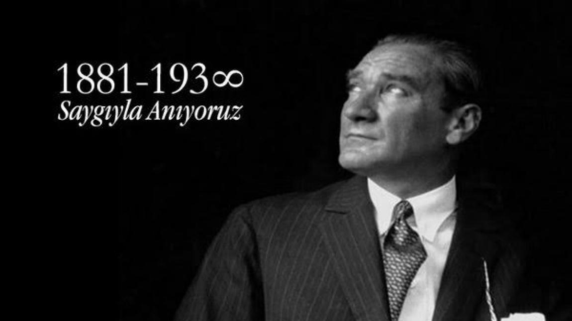 Gazi Mustafa Kemal Atatürk'ün Hayata Veda Edişinin 83. Yılında Saygıyla, Minnetle Anıyoruz
